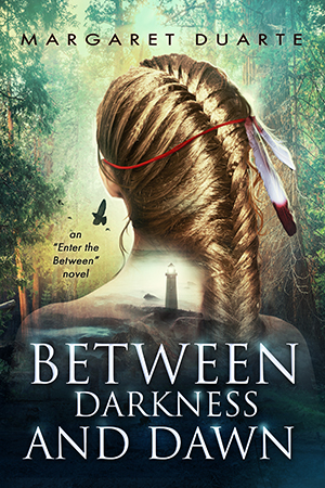 Between Darkness and Dawn by Margaret Duarte